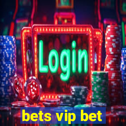 bets vip bet